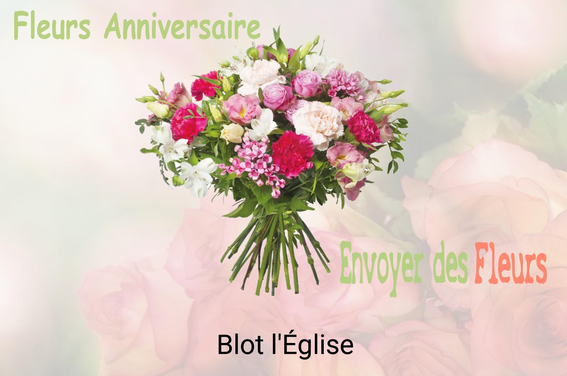 Bouquet de fleurs d’anniversaire livré à Blot-l'Église